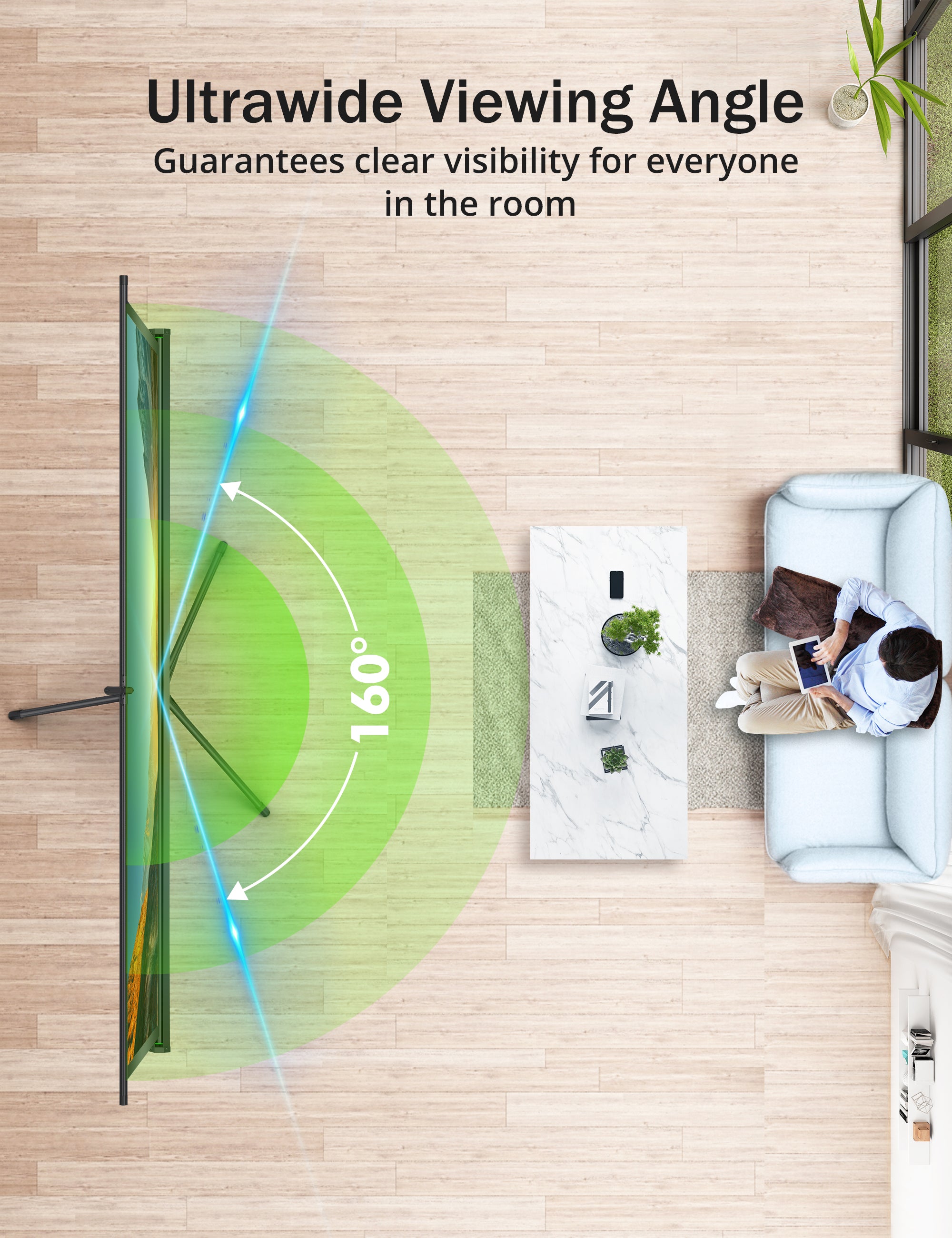 ultrawide viewing angle,guarantees clear visibility for everyone in the room.