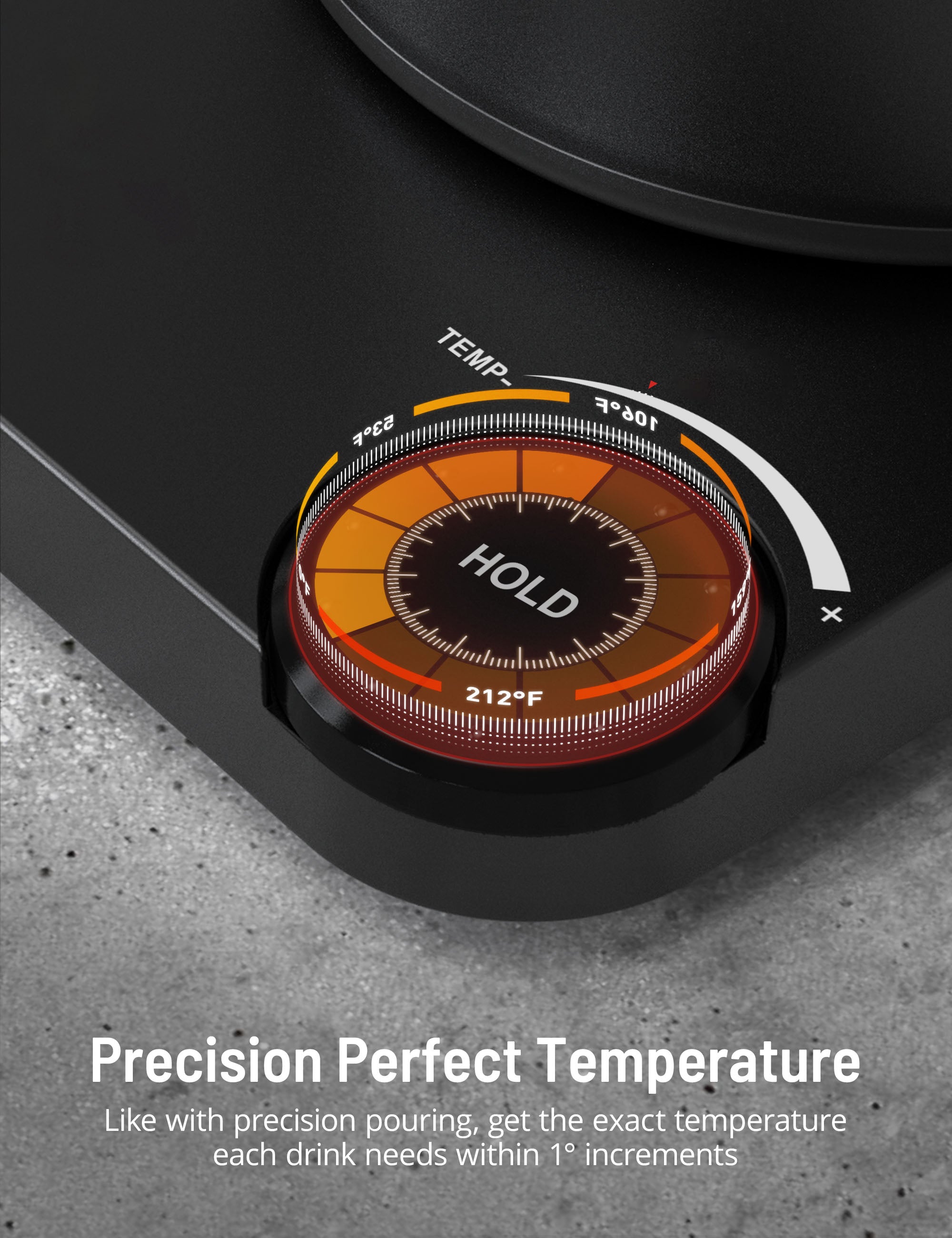 precision prefect temperature,like with precision pouring,get the exact temperature each drink needs within 1° increments.